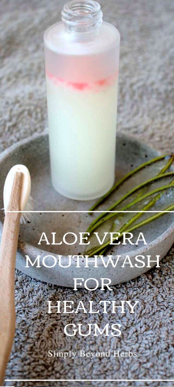 Homemade mouthwash with aloe vera SimplyBeyondHerbs